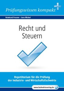 Baixar Recht und Steuern: Vorbereitung auf die IHK-Klausuren 2017 (Wirtschaftsbezogene Qualifikationen 3) (German Edition) pdf, epub, eBook