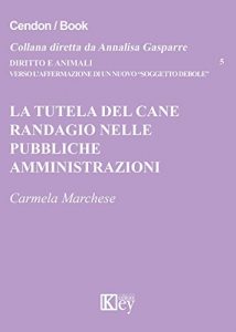 Baixar La tutela del cane randagio nelle Pubbliche Amministrazioni (Diritto e animali Vol. 5) (Italian Edition) pdf, epub, eBook
