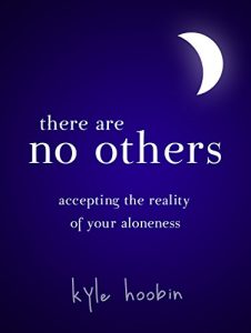 Baixar There Are No Others: Accepting The Reality of Your Aloneness (English Edition) pdf, epub, eBook