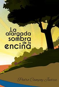 Baixar La Alargada Sombra de la Encina (Spanish Edition) pdf, epub, eBook