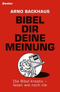 Baixar Bibel dir deine Meinung: Die Bibel kreativ – lesen wie noch nie (German Edition) pdf, epub, eBook