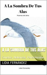 Baixar A La Sombra De Tus Alas: Sonetos,  Alabanzas, Pensamientos, (Spanish Edition) pdf, epub, eBook