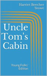 Baixar Uncle Tom’s Cabin. Young Folks’ Edition (Illustrated) (English Edition) pdf, epub, eBook