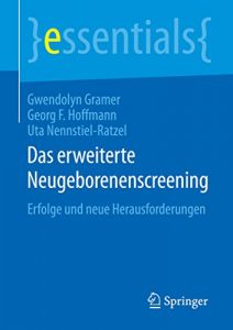 Baixar Das erweiterte Neugeborenenscreening: Erfolge und neue Herausforderungen (essentials) pdf, epub, eBook