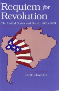 Baixar Requiem for Revolution: United States and Brazil, 1961-69 (American Diplomatic History) pdf, epub, eBook