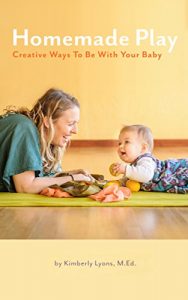 Baixar Homemade Play: Creative Ways to Be With Your Baby (English Edition) pdf, epub, eBook