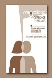 Baixar Integralidad de los Derechos Humanos: Un enfoque desde la pobreza, el derecho a la vida y el derecho a la salud (Spanish Edition) pdf, epub, eBook