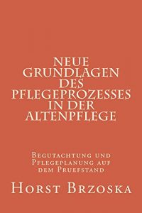 Baixar Neue Grundlagen des Pflegeprozesses in der Altenpflege (Altenpflege aktuell 17) (German Edition) pdf, epub, eBook