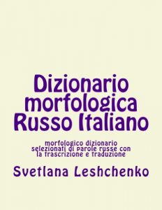 Baixar Dizionario morfologica Russo Italiano (morphological dictionaries Vol. 4) (Italian Edition) pdf, epub, eBook