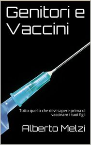 Baixar Genitori e Vaccini: Tutto quello che devi sapere prima di vaccinare i tuoi figli (Italian Edition) pdf, epub, eBook