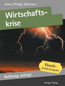 Baixar Wirtschaftskrise. Krisenkompetenz in 50 x 2 Minuten. (Achtung witzig!) (German Edition) pdf, epub, eBook