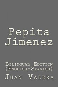Baixar Pepita Jimenez: Pepita Jimenez: Bilingual Edition (English-Spanish) (English Edition) pdf, epub, eBook