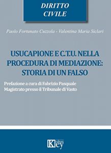 Baixar USUCAPIONE E C.T.U. NELLA PROCEDURA DI MEDIAZIONE: STORIA DI UN FALSO (Italian Edition) pdf, epub, eBook