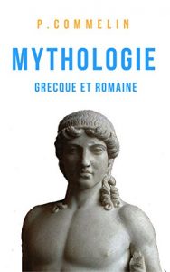 Baixar Mythologie grecque et romaine: (avec illustrations d’origine) (French Edition) pdf, epub, eBook