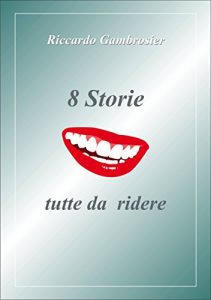 Baixar 8 Storie tutte da ridere (Italian Edition) pdf, epub, eBook
