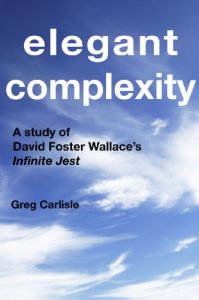 Baixar Elegant Complexity: A Study of David Foster Wallace’s Infinite Jest (English Edition) pdf, epub, eBook