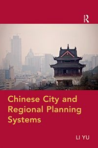 Baixar Chinese City and Regional Planning Systems pdf, epub, eBook