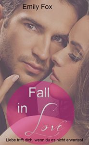 Baixar Fall in Love: Liebe trifft dich, wenn du es nicht erwartest (German Edition) pdf, epub, eBook