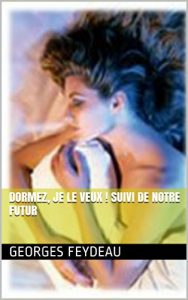 Baixar Dormez, je le veux ! suivi de Notre futur (French Edition) pdf, epub, eBook