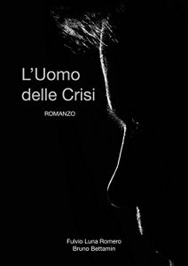 Baixar L’uomo delle crisi: Il thriller politico italiano, il dietro le quinte, la crisi, il ricatto. (Italian Edition) pdf, epub, eBook