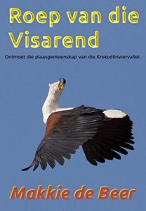 Baixar Roep van die Visarend: Ontmoet die plaasgemeenskap van die Krokodilriviervallei. (Afrikaans Edition) pdf, epub, eBook