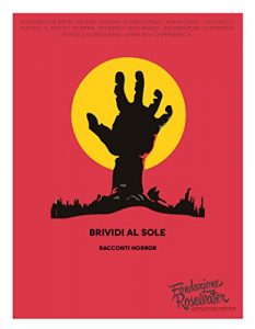 Baixar Brividi al sole: racconti horror (Raccolte Fondazione Rosewater Vol. 2) (Italian Edition) pdf, epub, eBook