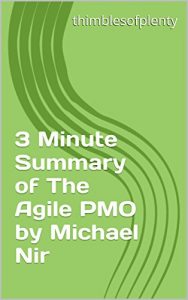 Baixar 3 Minute Summary of The Agile PMO by Michael Nir (thimblesofplenty 3 Minute Business Book Summary Series 1) (English Edition) pdf, epub, eBook