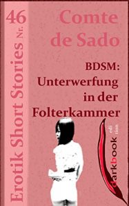 Baixar BDSM: Unterwerfung in der Folterkammer: Erotik Short Stories Nr. 46 (German Edition) pdf, epub, eBook