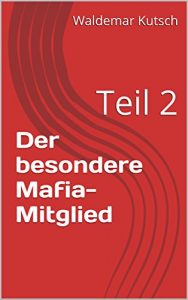 Baixar Der besondere Mafia-Mitglied: Teil 2 (German Edition) pdf, epub, eBook