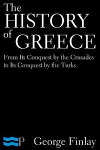 Baixar The History of Greece From Its Conquest by the Crusades to Its Conquest by the Turks (English Edition) pdf, epub, eBook