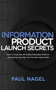 Baixar Information Product Launch Secrets:: How To Create and Sell Quality Information Products and Software then Flip Them for even Larger Profits (English Edition) pdf, epub, eBook