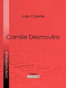 Baixar Camille Desmoulins (French Edition) pdf, epub, eBook