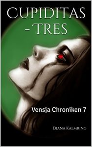 Baixar Cupiditas – Tres: Vensja Chroniken 7 (German Edition) pdf, epub, eBook