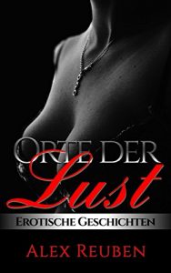Baixar Orte der Lust: Erotische Geschichten (German Edition) pdf, epub, eBook