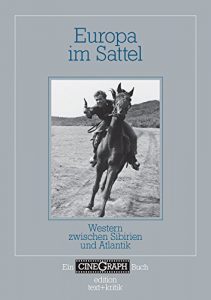 Baixar Ein Cinegraph Buch – Europa im Sattel: Western zwischen Sibirien und Atlantik (German Edition) pdf, epub, eBook