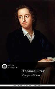 Baixar Delphi Complete Works of Thomas Gray (Illustrated) (Delphi Poets Series Book 47) (English Edition) pdf, epub, eBook