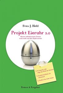 Baixar Leseprobe:Projekt Eieruhr 2.0 – Warum selbstbewusste Frauen nicht mehr auf den Zufall warten: Auszug aus dem Ratgeber-Roman Projekt Eieruhr 2.0 (German Edition) pdf, epub, eBook