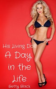Baixar Living Doll: A Day in the Life: BDSM Fantasy Living Doll Submissive Menage Erotic Short (Living Dolls Book 2) (English Edition) pdf, epub, eBook