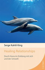 Baixar Healing Relationships: Durch Huna im Einklang mit sich und der Umwelt (German Edition) pdf, epub, eBook