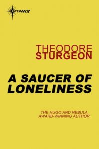 Baixar A Saucer of Loneliness (The Complete Stories of Theodore Sturgeon Book 7) (English Edition) pdf, epub, eBook