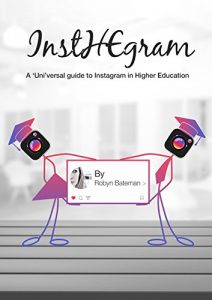 Baixar InstHEgram: A ‘Uni’-versal Guide to Instagram in Higher Education (English Edition) pdf, epub, eBook