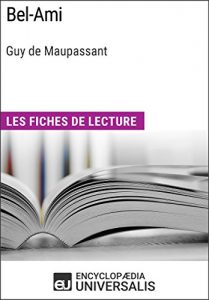 Baixar Bel-Ami de Guy de Maupassant: Les Fiches de lecture d’Universalis (French Edition) pdf, epub, eBook
