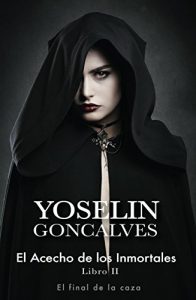 Baixar El Acecho de los Inmortales Libro II: El final de la caza (Spanish Edition) pdf, epub, eBook