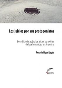Baixar Los juicios por sus protagonistas. Doce historias sobre los juicios por delitos humanidad en Argentina (Poliedros) pdf, epub, eBook