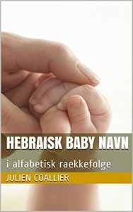 Baixar Hebraisk baby Navn: i alfabetisk raekkefolge (Danish Edition) pdf, epub, eBook