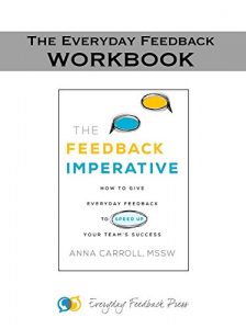 Baixar Everyday Feedback – The Workbook: How to Use the Everyday Feedback Method with Your Team. pdf, epub, eBook