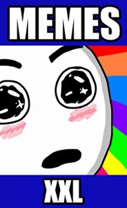 Baixar Memes: 2000+ XXL Funny Memes: Gigantic XXL Collection of Hilarious Memes from 2016 (Memes, XXL Memes, Funny Memes, Meme) (English Edition) pdf, epub, eBook