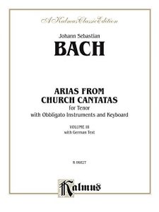 Baixar Arias from Church Cantatas, Volume III (4 Arias): For Tenor, Obbligato Instruments and Piano or Organ with German Text: 3 (Kalmus Edition) pdf, epub, eBook