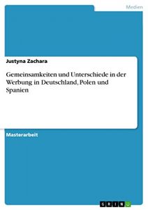 Baixar Gemeinsamkeiten und Unterschiede in der Werbung in Deutschland, Polen und Spanien pdf, epub, eBook