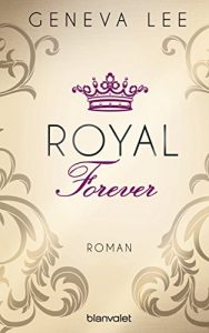 Baixar Royal Forever: Roman (Die Royals-Saga 6) (German Edition) pdf, epub, eBook